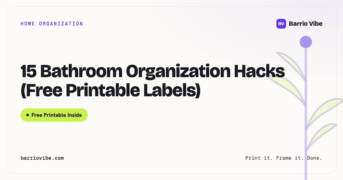 15 Bathroom Organization Hacks (Free Printable Labels)