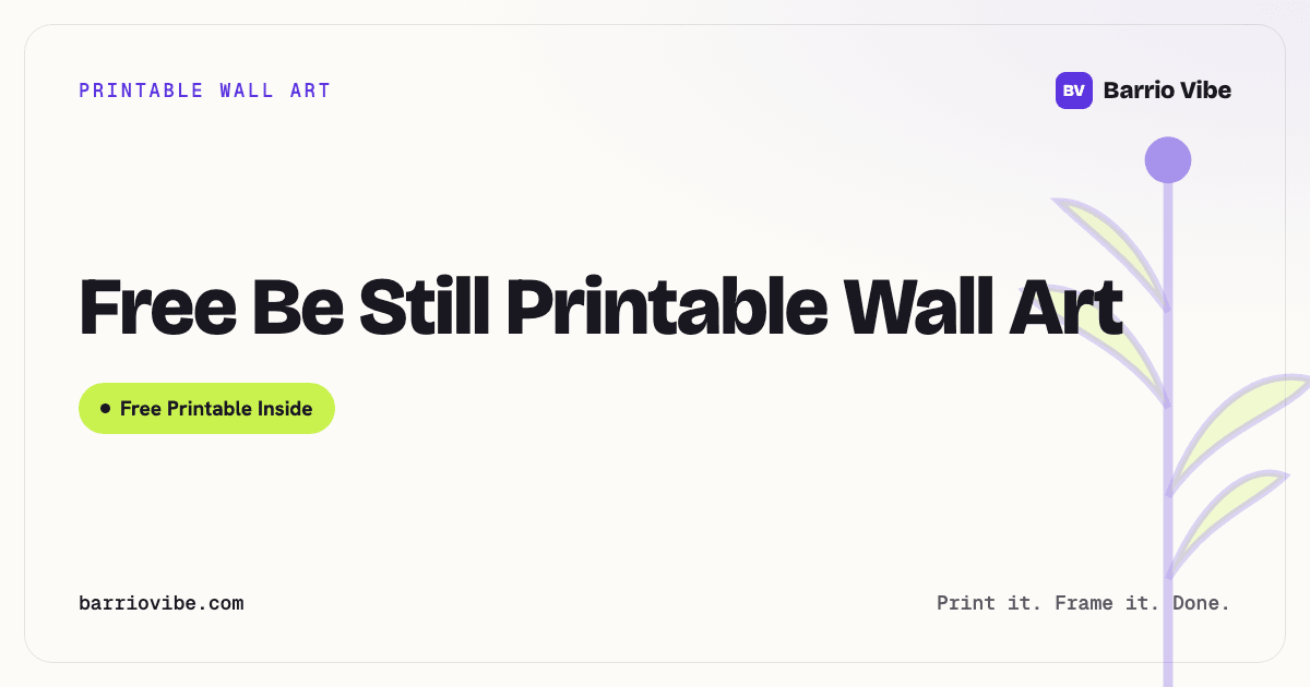 Free Be Still Printable Wall Art