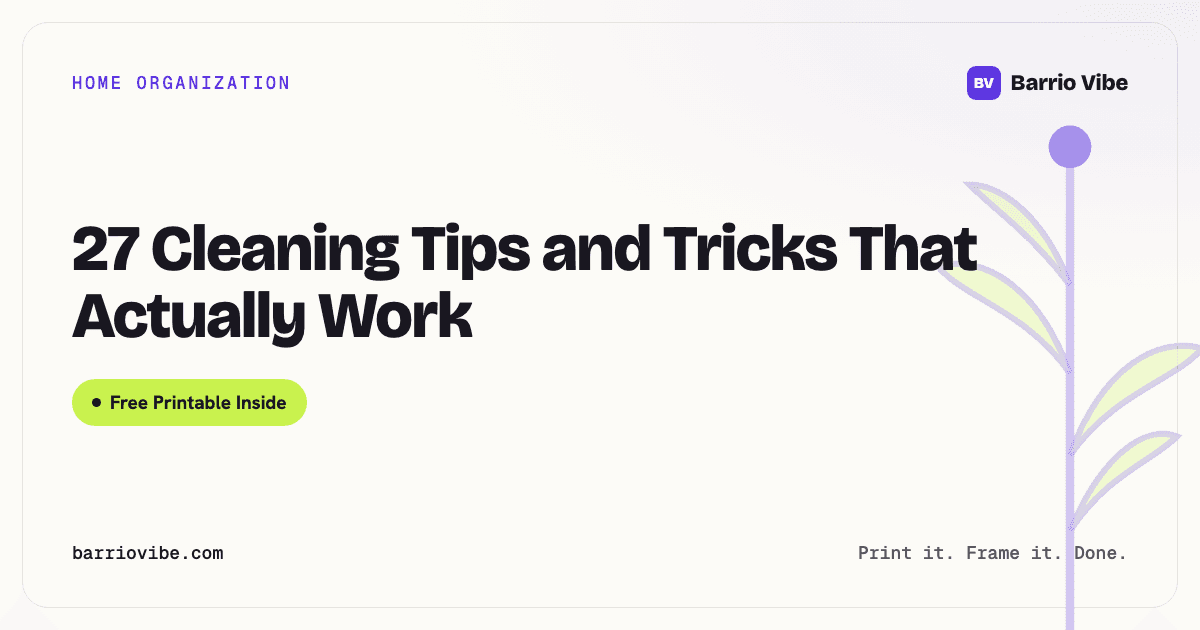 27 Cleaning Tips and Tricks That Actually Work (Free Printable)