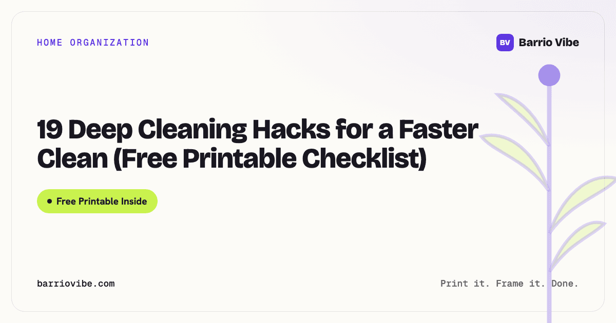 19 Deep Cleaning Hacks for a Faster Clean (Free Printable Checklist)