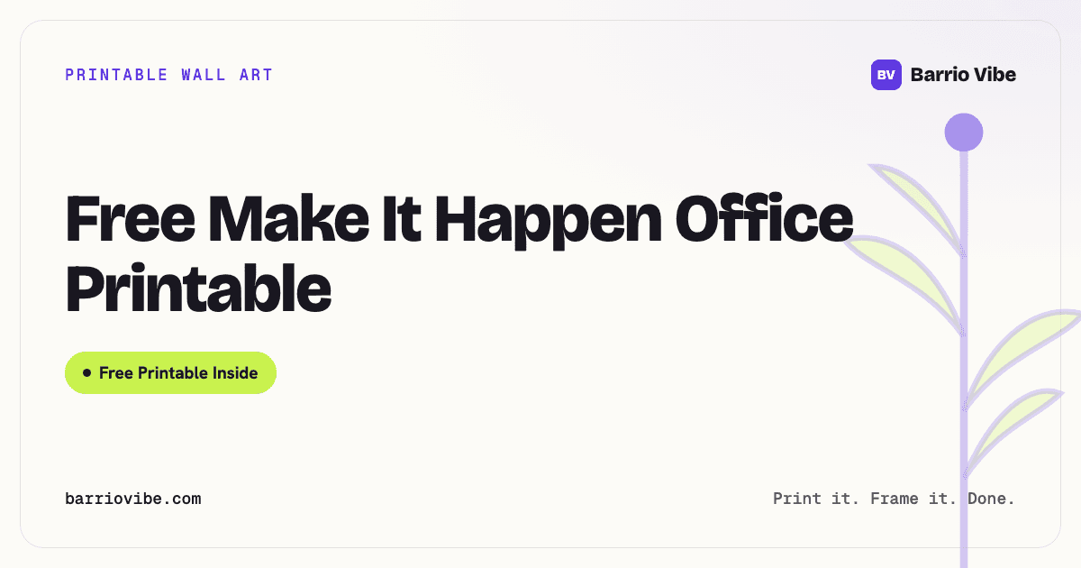 Free Make It Happen Office Printable