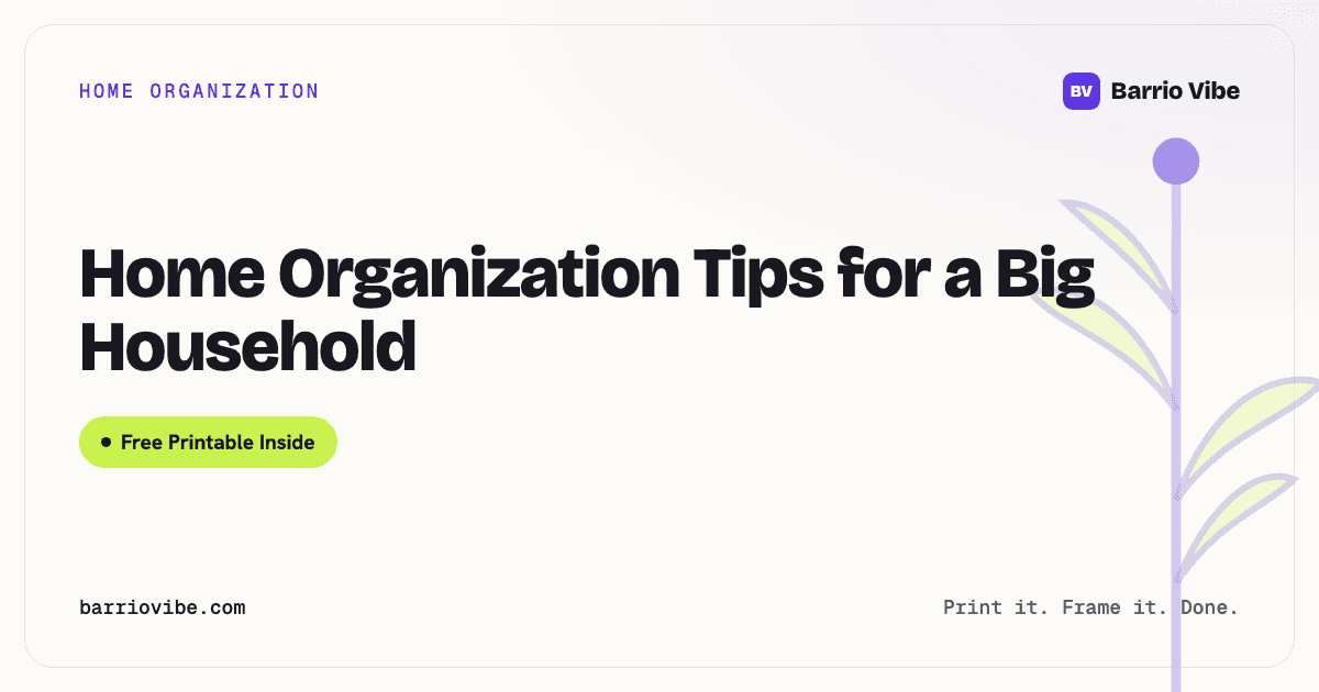 Home Organization Tips for a Big Household (Free Printable)
