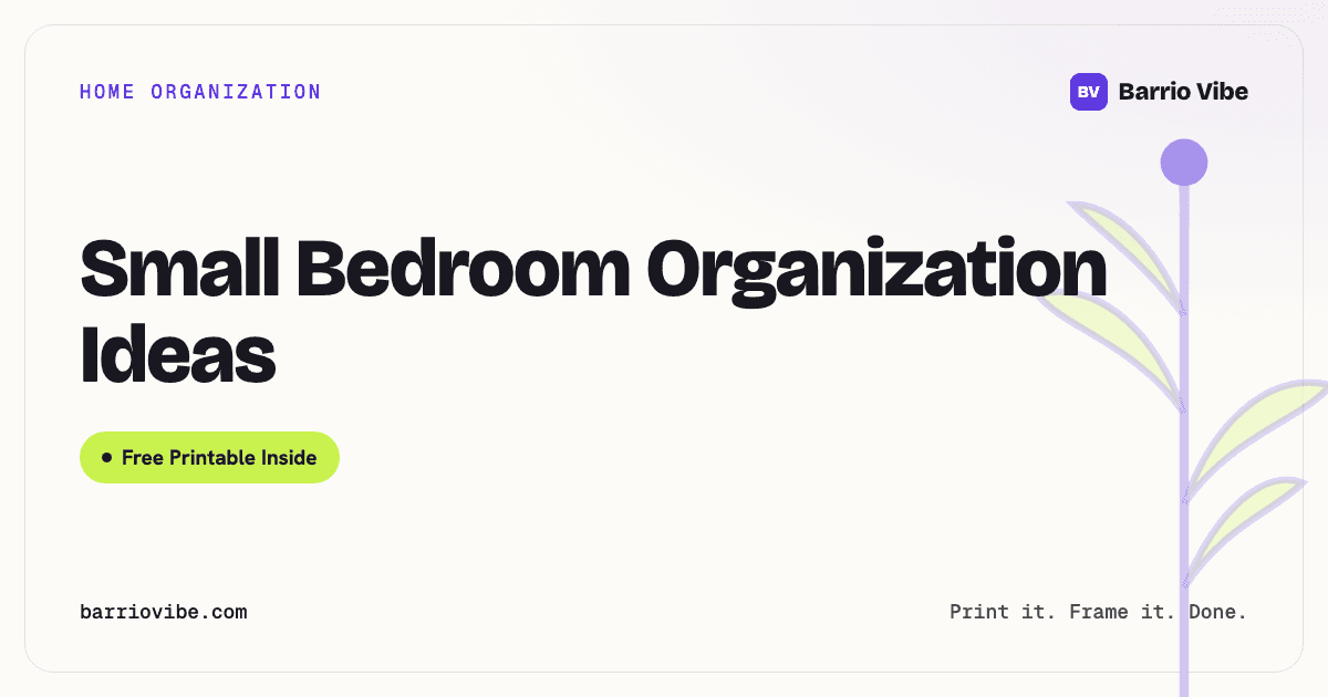 Small Bedroom Organization Ideas (Free Printable)