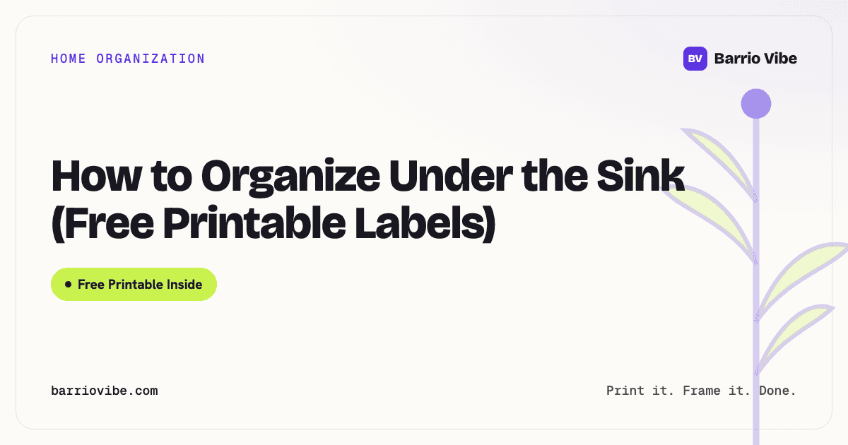 How to Organize Under the Sink (Free Printable Labels)