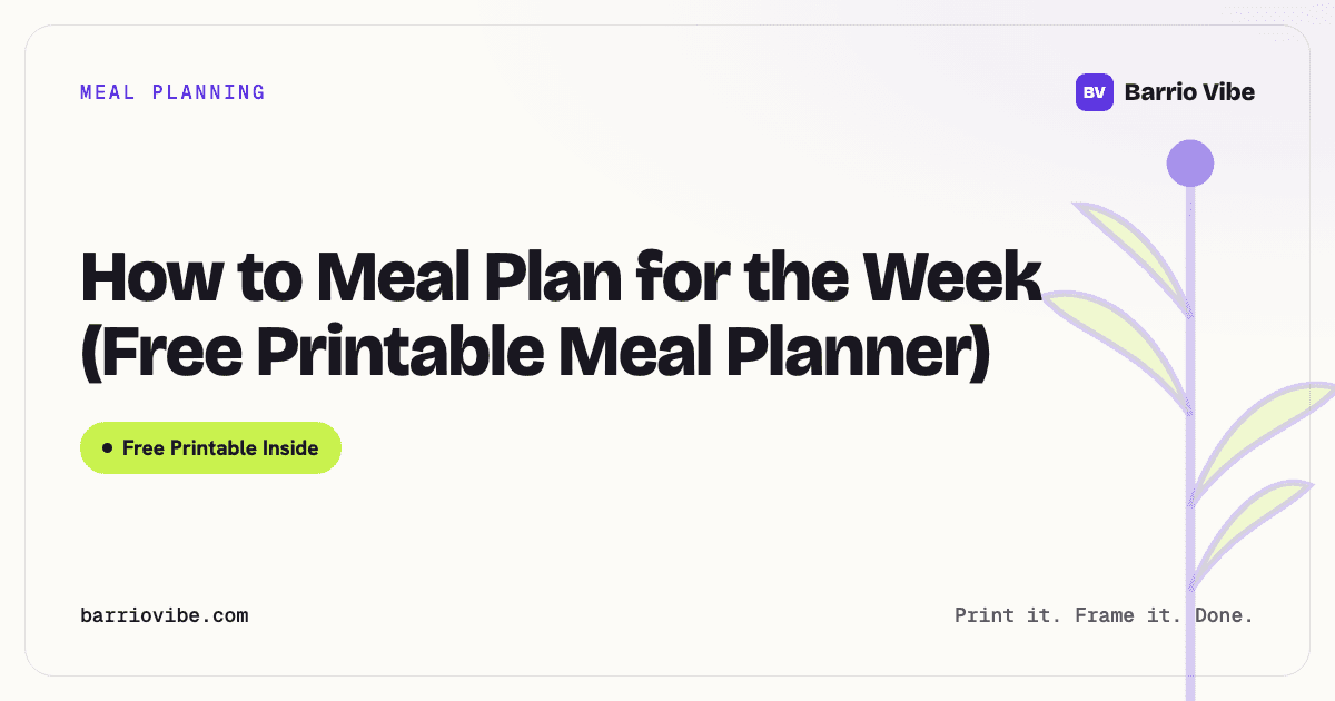 How to Meal Plan for the Week (Free Printable Meal Planner)
