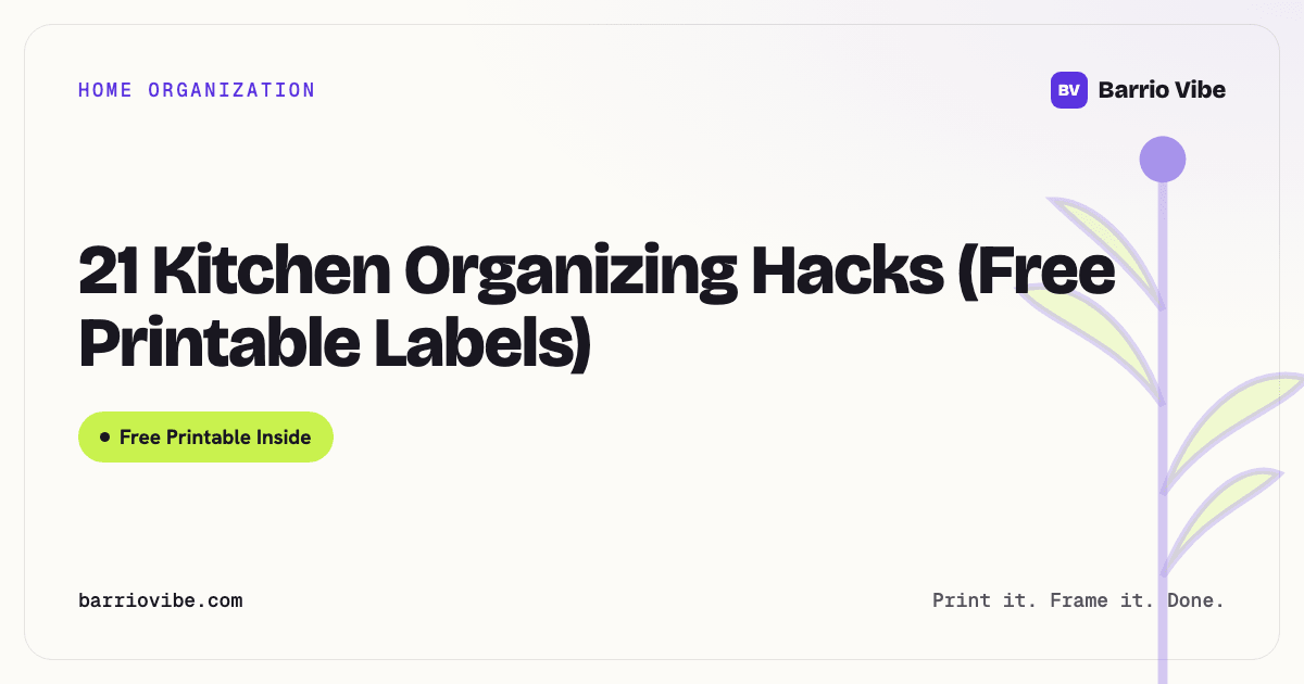 21 Kitchen Organizing Hacks (Free Printable Labels)